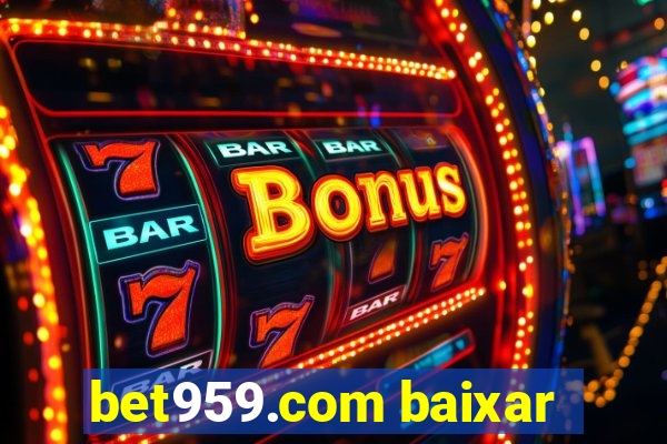 bet959.com baixar